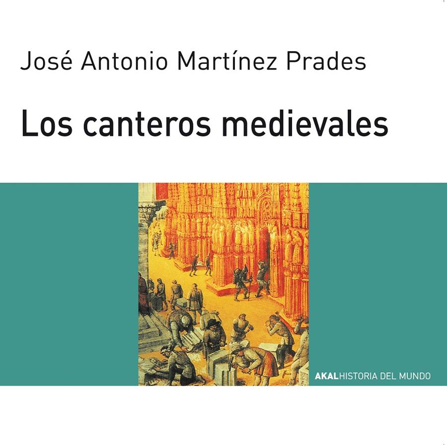 CANTEROS MEDIEVALES, LOS | 9788446006077 | MARTINEZ PRADES, JOSE ANTONIO