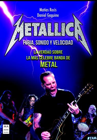 METALLICA: FURIA, SONIDO Y VELOCIDAD | 9788415256465 | RECIS, MAT¡AS/GAGUINE, DANIEL