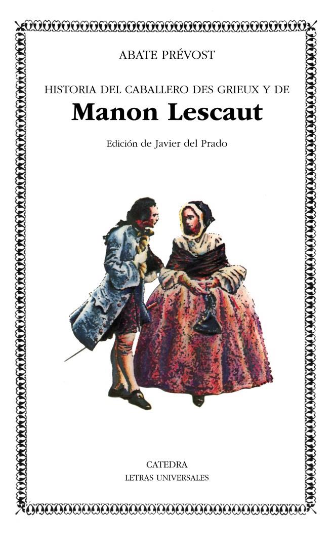 HISTORIA DEL CABALLERO DES GRIEUX Y DE MANON LESC | 9788437604459 | PREVOST D`EXILES, ANTOINE,FRANCOIS