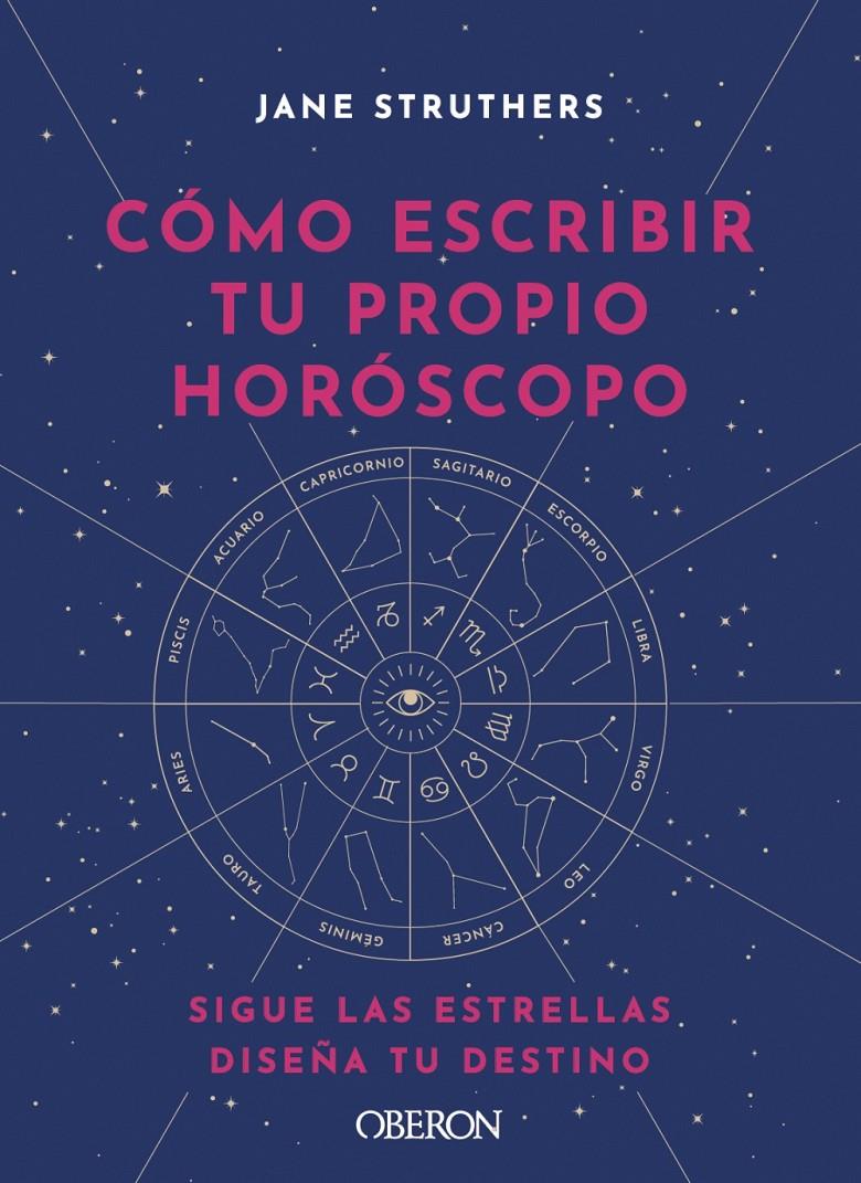 CÓMO ESCRIBIR TU PROPIO HORÓSCOPO | 9788441543676 | STRUTHERS, JANE