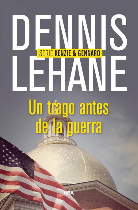 UN TRAGO ANTES DE LA GUERRA | 9788490563977 | LEHANE , DENNIS