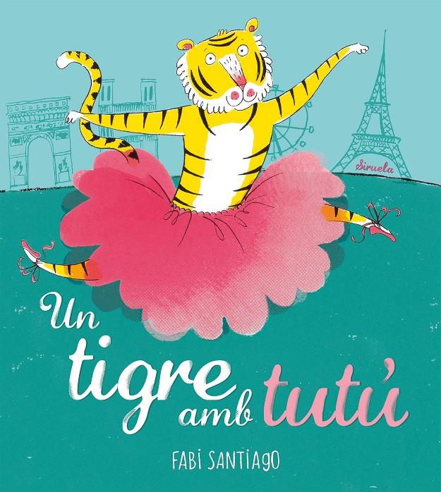 UN TIGRE AMB TUTÚ | 9788418708985 | SANTIAGO, FABI