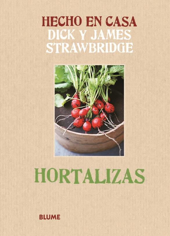 HECHO EN CASA. HORTALIZAS | 9788415317173 | STRAWBRIDGE, DICK/STRAWBRIDGE, JAMES