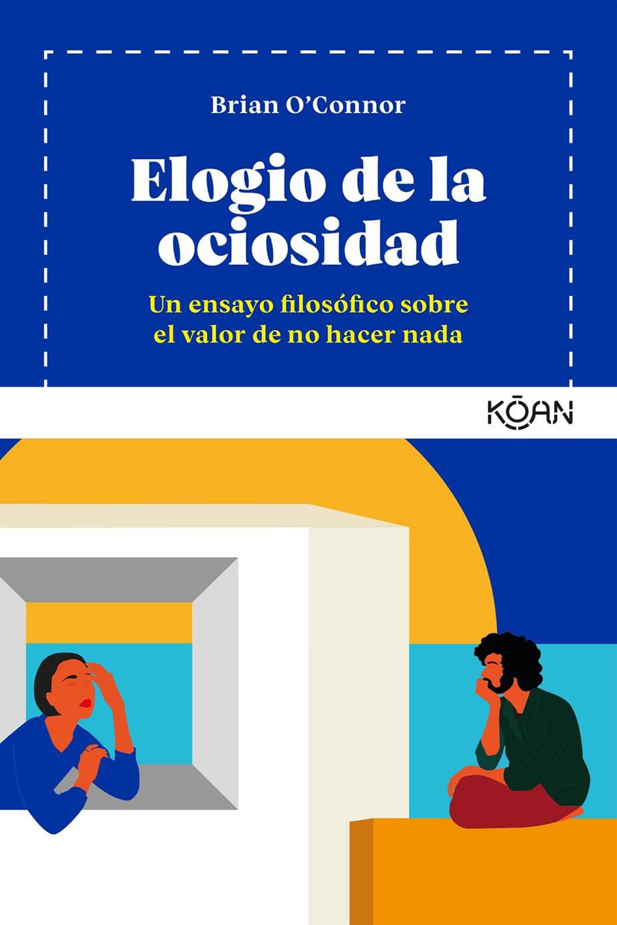 ELOGIO DE LA OCIOSIDAD | 9788418223198 | O´CONNOR, BRIAN