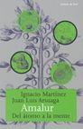 AMALUR. DEL ATOMO A LA MENTE | 9788484601913 | ARSUAGA,J. LUIS ;MARTINEZ,IGNACIO