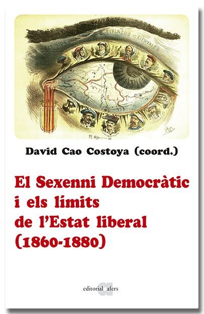 EL SEXENNI DEMOCRÀTIC I ELS LÍMITS DE L'ESTAT LIBERAL (1860-1880) | 9788418618963