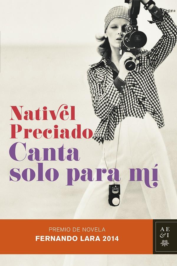 CANTA SOLO PARA MÍ.  PREMIO DE NOVELA FERNANDO LARA 2014 | 9788408128847 | NATIVEL PRECIADO