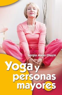 YOGA Y PERSONAS MAYORES | 9788490230077 | CHAZIN HODOROVSKY, SERGIO MARIO