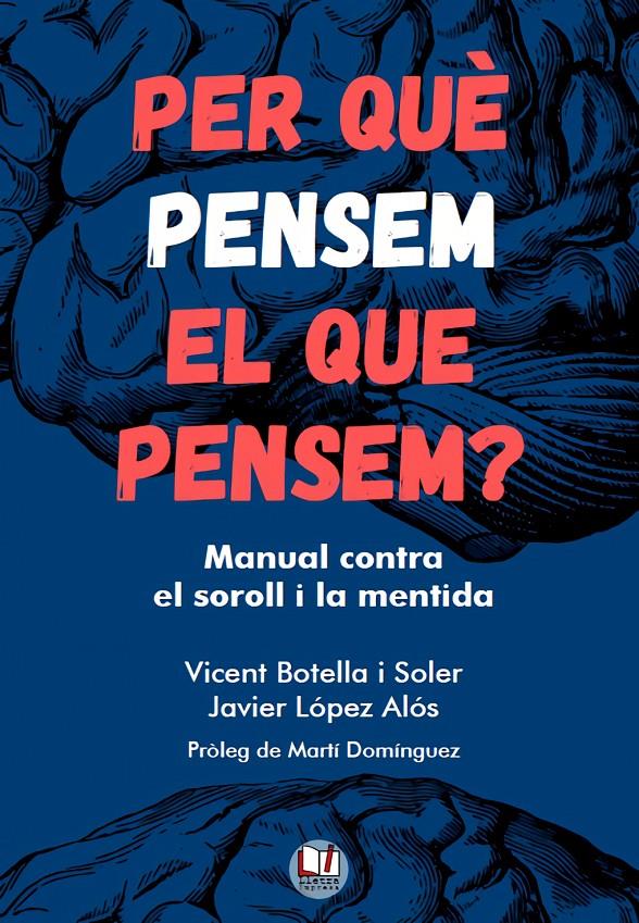 PER QUÈ PENSEM EL QUE PENSEM? | 9788412654165 | BOTELLA I SOLER, VICENT/LÓPEZ ALÓS, JAVIER