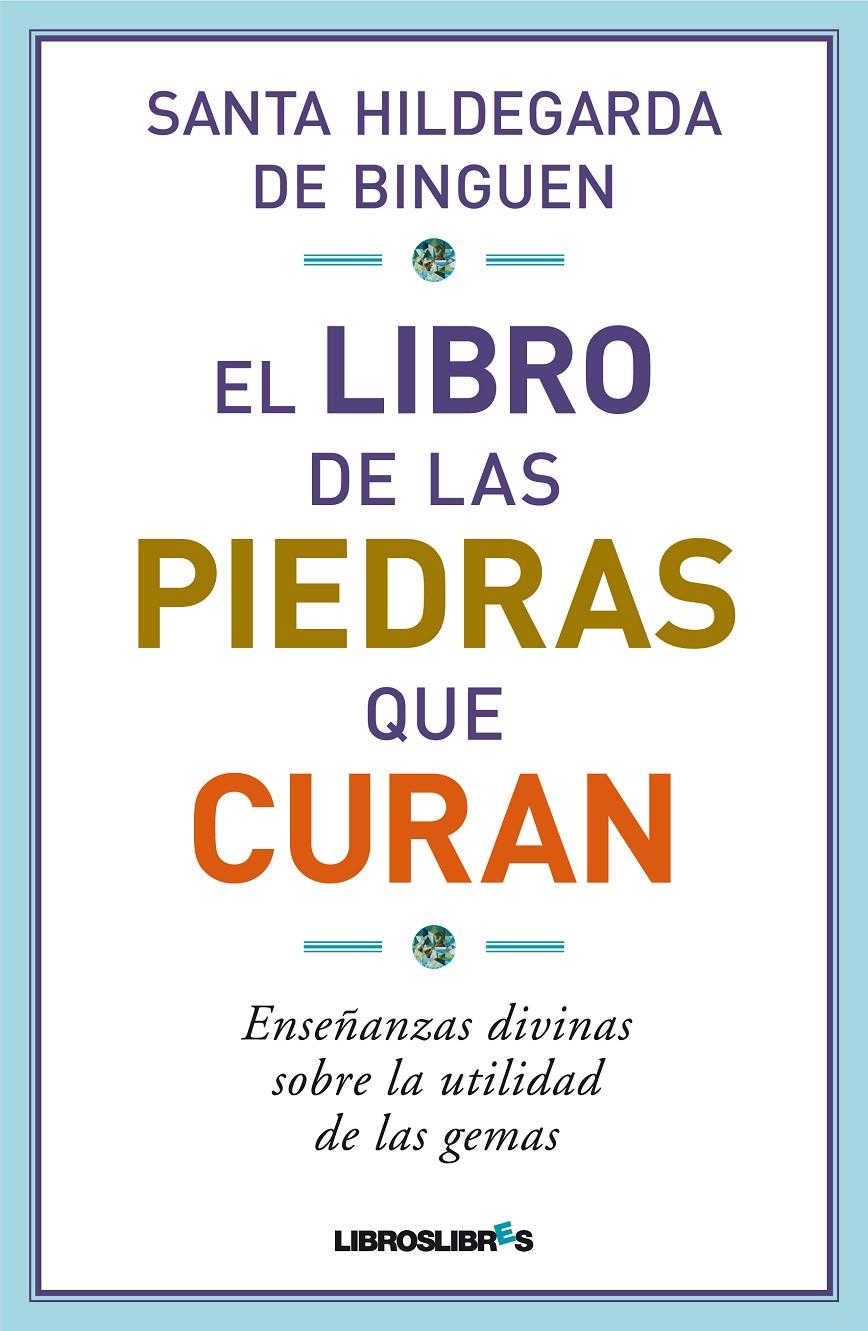 EL LIBRO DE LAS PIEDRAS QUE CURAN | 9788415570035 | HILDEGARDA DE BINGUEN