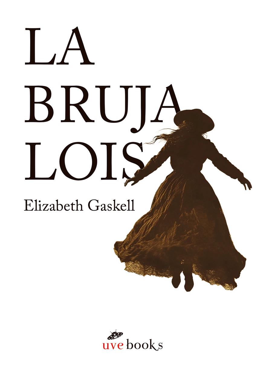 LA BRUJA LOIS | 9788412938401 | GASKELL, ELIZABETH