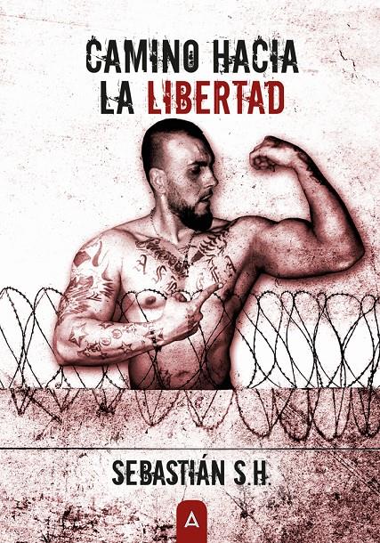 CAMINO HACIA LA LIBERTAD | 9788418143762 | S. HEREDIA, SEBASTIÁN