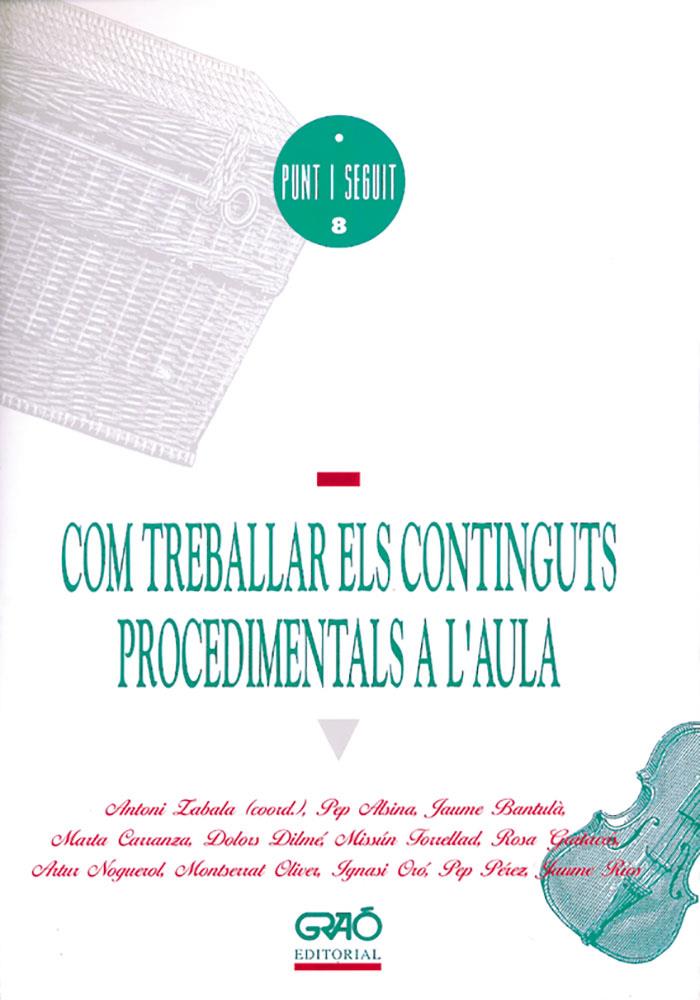 COM TREBALLAR ELS CONTINGUTS PROCEDIMENTALS A L`AU    (DIP) | 9788478270903