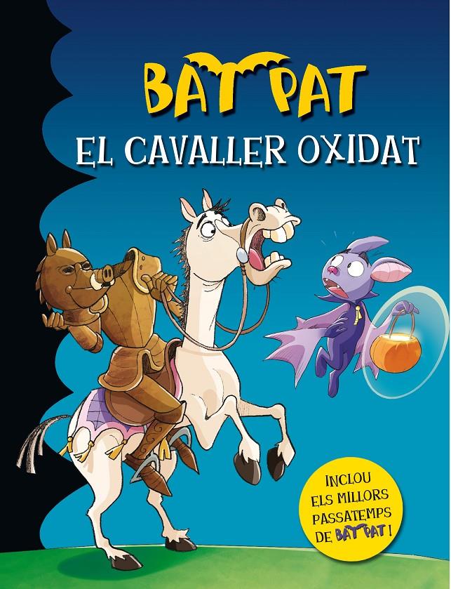 EL CAVALLER OXIDAT. BAT PAT | 9788490577103 | ROBERTO PAVANELLO