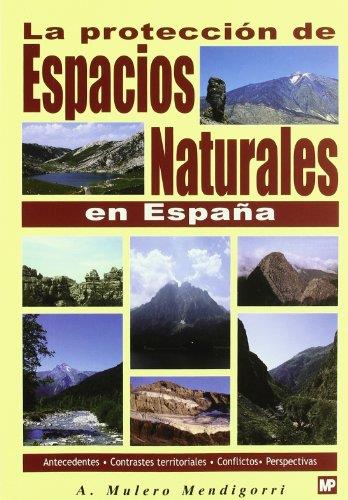 PROTECION DE ESPACIOS NATURALES EN ESPAÑA, LA | 9788484760696 | MULERO MENDIGORRI, A.