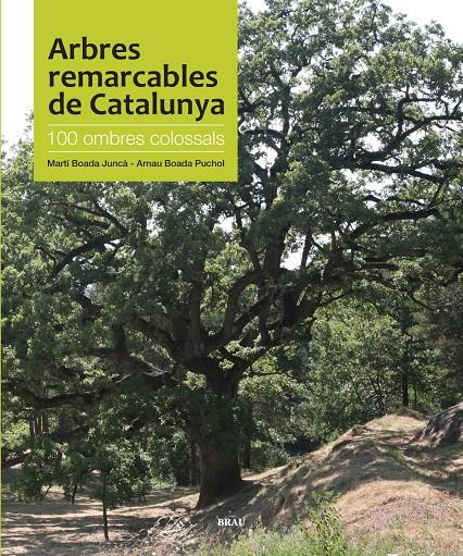 ARBRES REMARCABLES DE CATALUNYA | 9788496905535 | BOADA JUNCÀ, MARTÍ/ BOEDA PUCHOL, ARNAU