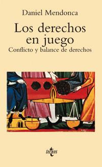 DERECHOS EN JUEGO. CONFLICTO Y BALANCE DE DERECHOS, LOS | 9788430939336 | MENDONCA, DANIEL