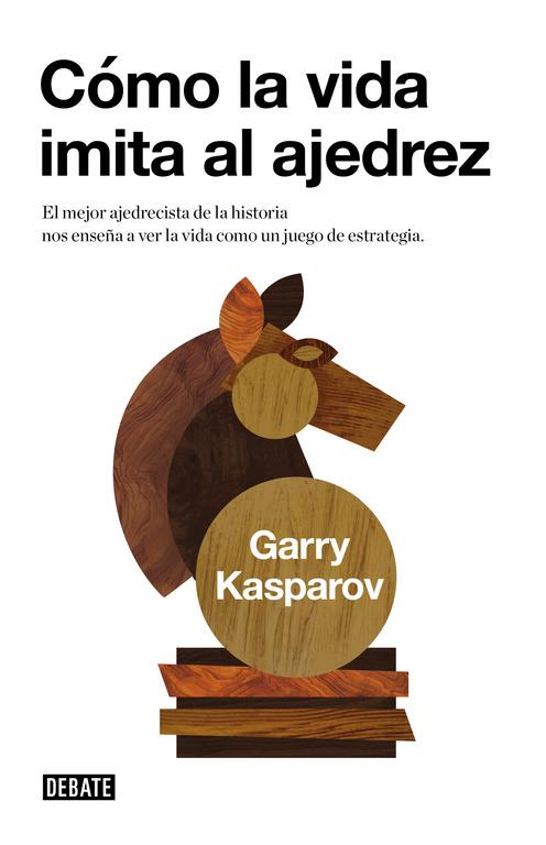 COMO LA VIDA IMITA EL AJEDREZ | 9788483067116 | KASPAROV, GARRY