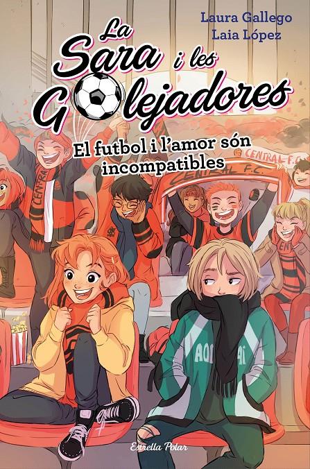 EL FUTBOL I L'AMOR SÓN INCOMPATIBLES | 9788491378044 | GALLEGO, LAURA/LÓPEZ, LAIA