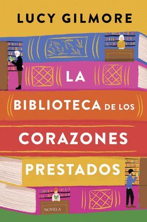 BIBLIOTECA DE LOS CORAZONES PRESTADOS, LA | 9788410346246 | LUCY GILMORE