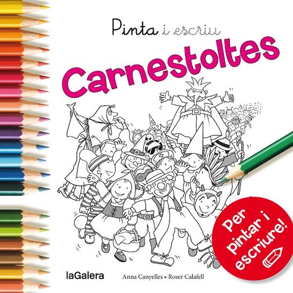 CARNESTOLTES. PINTA I ESCRIU  | 9788424654597 | CANYELLES ROCA, ANNA