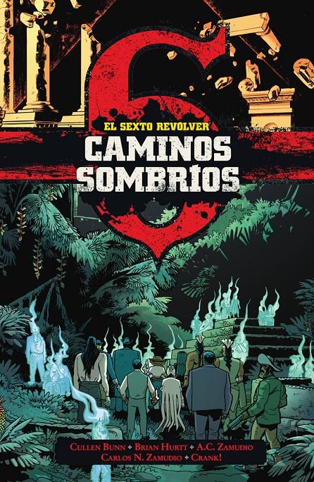 EL SEXTO REVOLVER: CAMINOS SOMBRIOS | 9788467972931 | BUNN, CULLEN/HURTT, BRIAN/A.C. ZAMUDIO/CARLOS N. ZAMUDIO