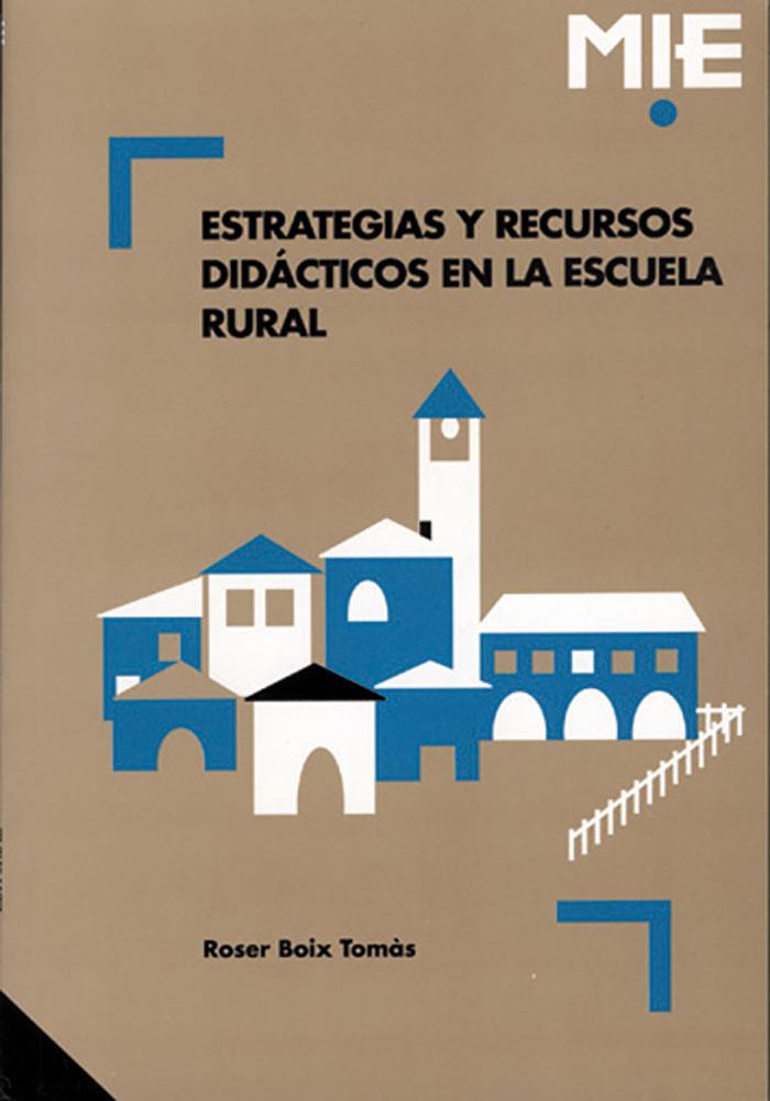 ESTRATEGIA Y RECURSOS DIDACTICOS EN LA ESCUELA RUR | 9788478271207 | BOIX TOMAS, ROSER