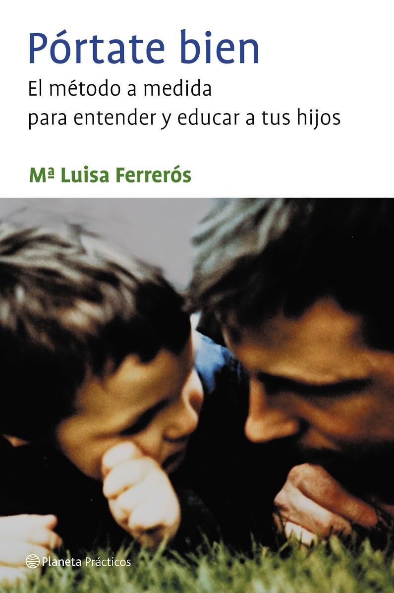 PORTATE BIEN. METODO A MEDIDA PARA ENTENDER Y EDUCAR A TUS H | 9788408046486 | FERREROS, M. LUISA