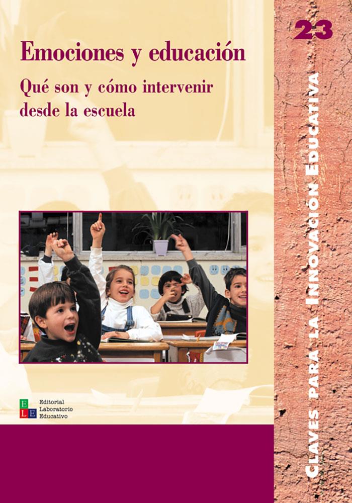 EMOCIONES Y EDUCACION. QUE SON Y COMO INTERVENIR DESDE LA ES | 9788478273133