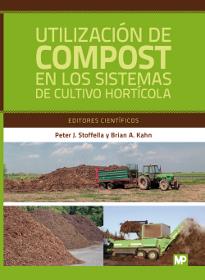 UTILIZACION DE COMPOST EN LOS SITEMAS DE CULTIVO HORTICOLA | 9788484761860 | STOFELLA, PETER J.