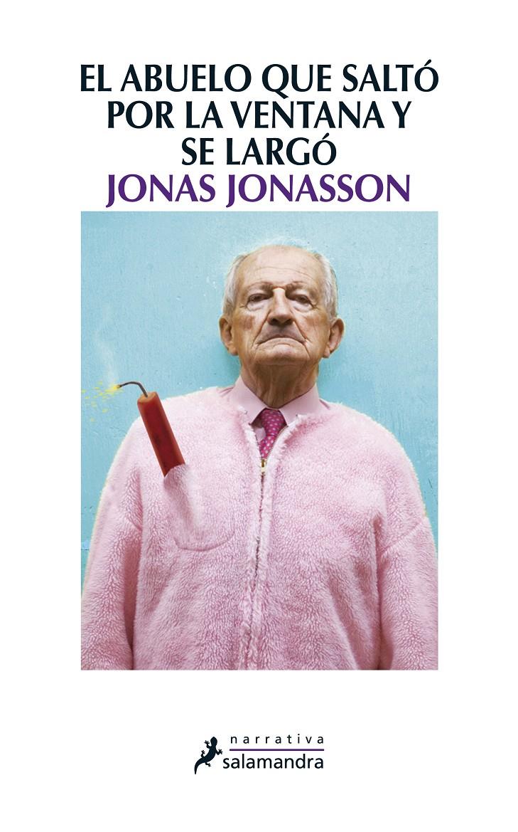 EL ABUELO QUE SALTO POR LA VENTANA Y SE LARGO | 9788498384161 | JONASSON, JONAS