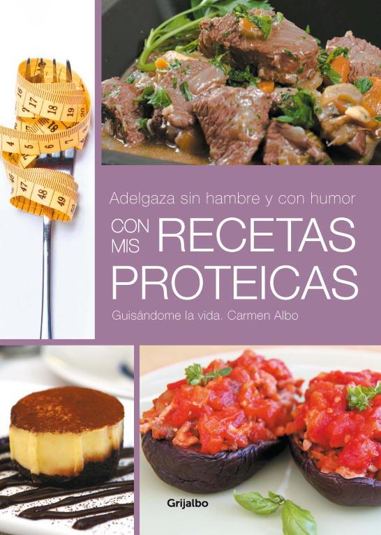 ADELGAZA SIN HAMBRE Y CON HUMOR CON MIS RECETAS PROTEICAS | 9788425349881 | ALBO,CARMEN