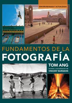 FUNDAMENTOS DE LA FOTOGRAFíA (2017) | 9788416965182 | ANG, TOM/BURGEON, VINCENT