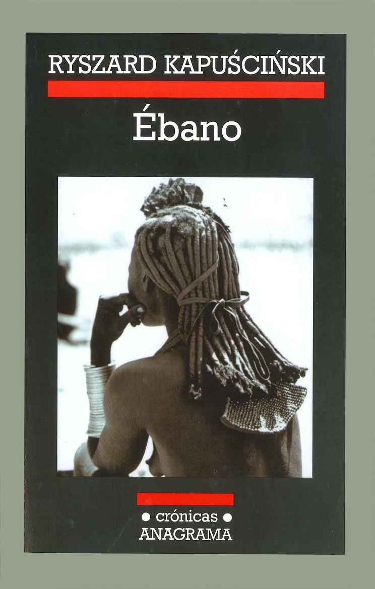 EBANO | 9788433925459 | KAPUSCINSKI, RYSZARD