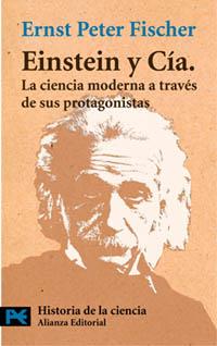 EINSTEIN Y CÍA. LA CIENCIA MODERNA A TRAVES DE SUS PROTAGONI | 9788420639499 | FISCHER, ERNST PETER