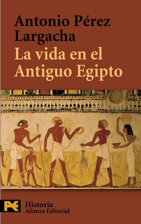 VIDA EN EL ANTIGUO EGIPTO, LA | 9788420657721 | PEREZ LARGACHA, ANTONIO