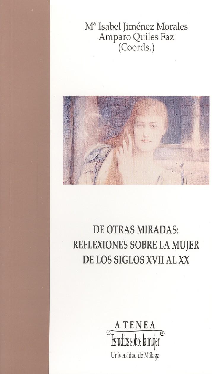 DE OTRAS MIRADAS, REFLEXIONES SOBRE LA MUJER DE LOS SIGLOS | 9788474967135 | JIMENEZ MORALES, Mª ISABEL