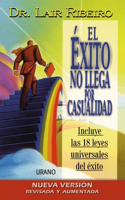 EXITO NO LLEGA POR CASUALIDAD, EL. 18 LEYES UNIVERSALES DEL | 9788479534035 | RIBEIRO, LAIR (DR.)